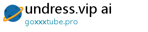 undress.vip ai